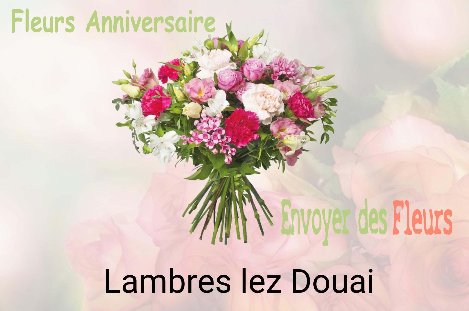 Bouquet de fleurs d’anniversaire livré à Lambres-lez-Douai