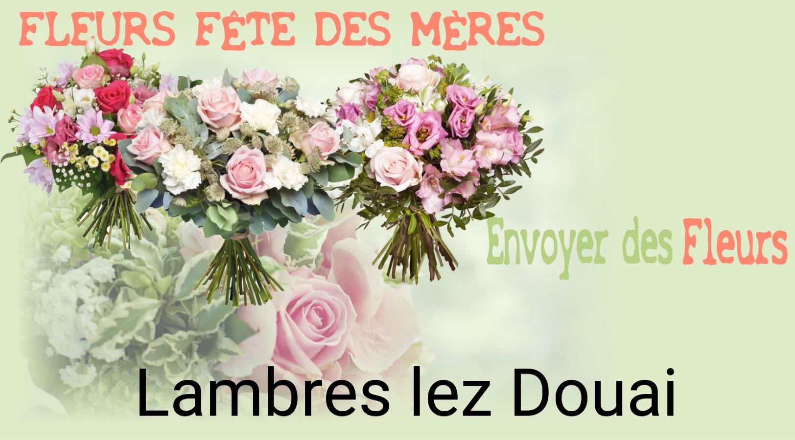 Bouquet de Fête des Mères livré à Lambres-lez-Douai